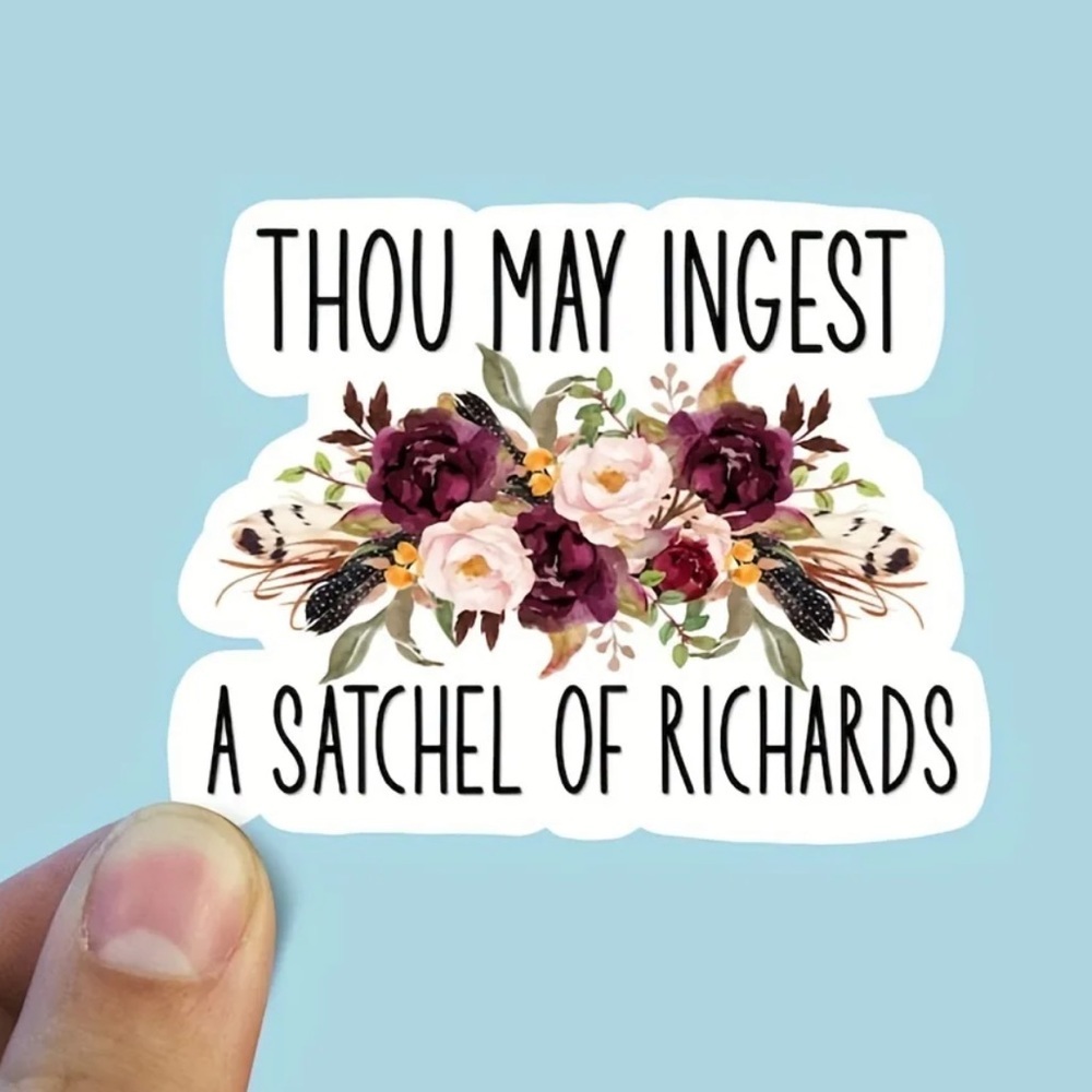 Vinyl sticker - Thou May Ingest A Satchel Of Richards